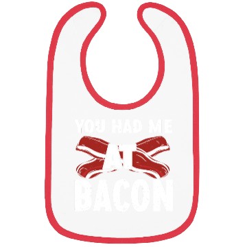 Discover You Had Me At Bacon Bibs