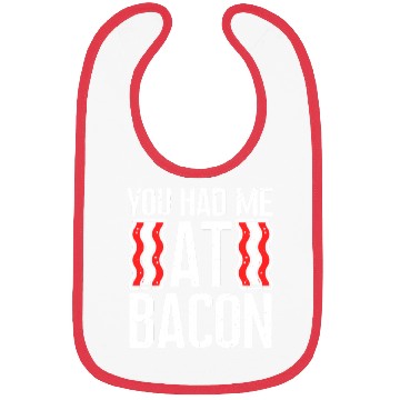 Discover You Had Me At Bacon Bibs