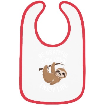 Discover Be Grateful Slow Down Enjoy Life Sloth Inspiring Bibs