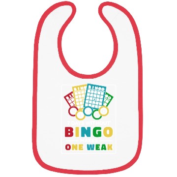 Discover 7 Days Without Bingo Makes One Weak Caller Bibs