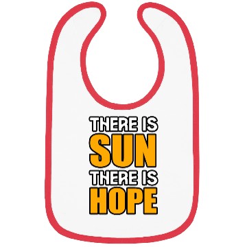 Discover THERE IS SUN THERE IS HOPE Bibs Bibs