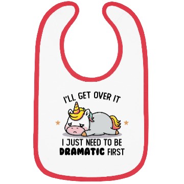 Discover I Just Need To Be Dramatic Lazy Unicorn Bibs