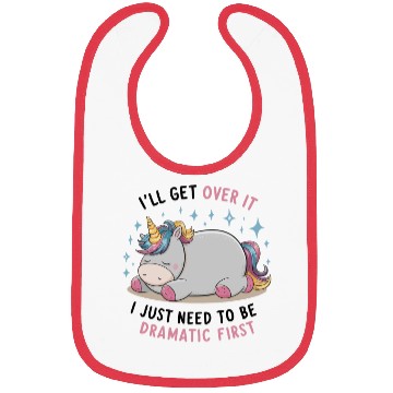 Discover I Just Need To Be Dramatic Lazy Unicorn Bibs
