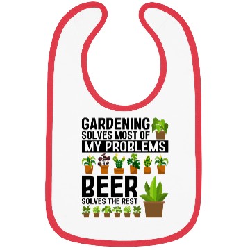 Discover Gardening solves most of my problems - Funny Garde Bibs