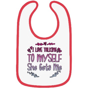 Discover I Love Talking To Myself She Gets Me 2 Bibs