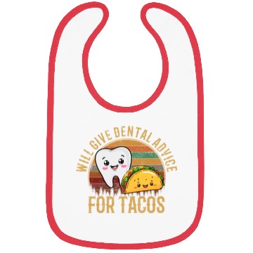Discover i will give dental advice for tacos, Dentist Bibs