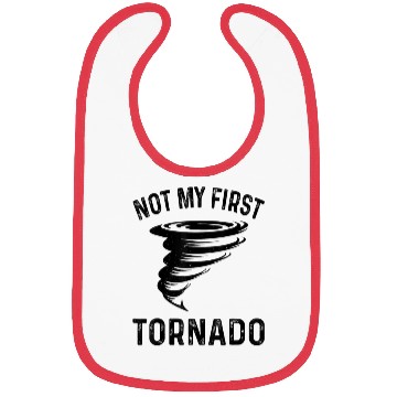 Discover Not My First Tornado Funny Quote Bibs