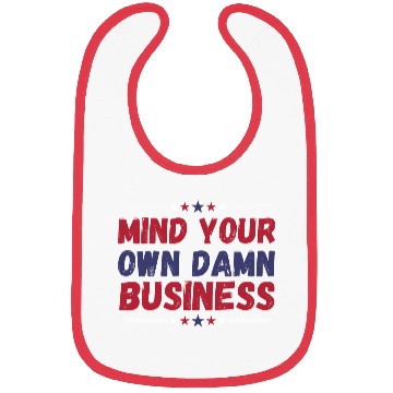 Discover Funny, Mind Your Own Damn Business, Joke Sarcastic Bibs