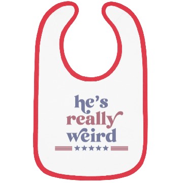 Discover He’s really weird Funny Kamala-Harris Bibs