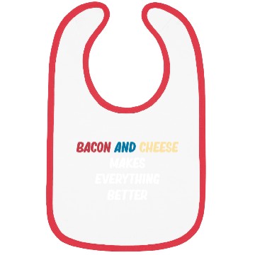 Discover Bacon and Cheese Makes Everything Better Barbecue Bibs
