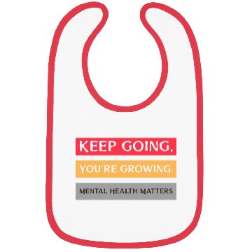 Discover Keep Going,You're Growing Anxiety Mental Health Bibs