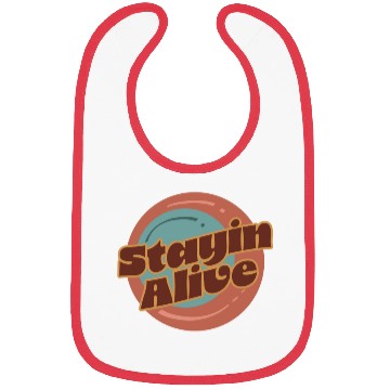 Discover Stayin alive, saying, positive vibes, Bibs