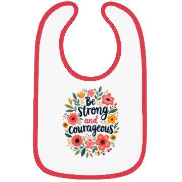 Discover Be Strong and Courageous Christian Quote Flower Bibs