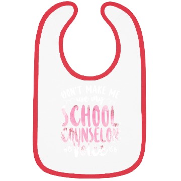 Discover School Counselor Don't Make Me Use Bibs