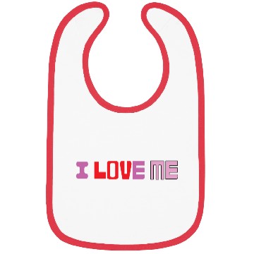 Discover I love me shirtchill Bibs