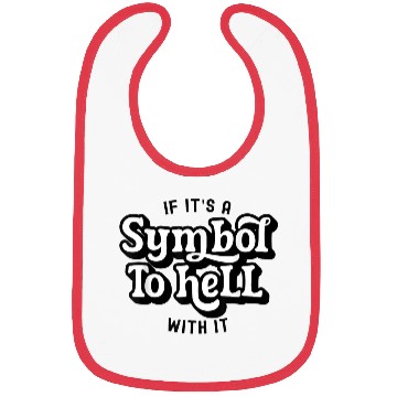 Discover If It s A Symbol To Hell With It Groovy Bibs