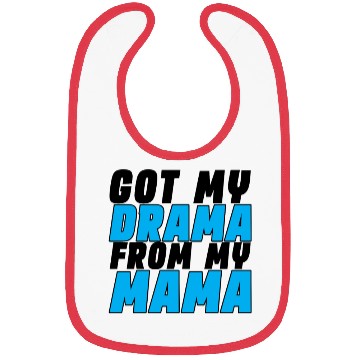 Discover Got My Drama From My Mama Bibs