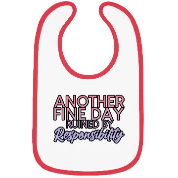 Discover Another Fine Day Ruined By Responsibility 2 Bibs