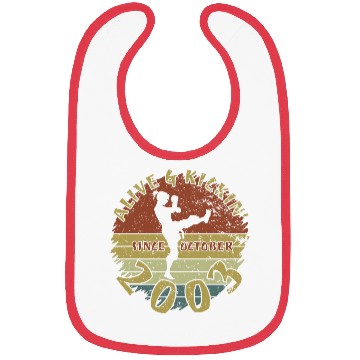 Discover 21st birthday Alive and kickin since 10/2003 Bibs