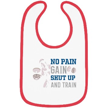 Discover no pain no gain shut up and train Bibs
