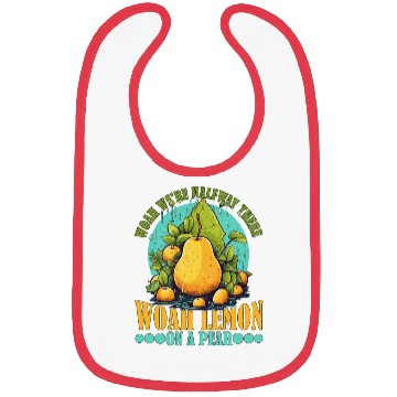 Discover Woah We're Halfway There, Woah Lemon On A Pear 9 Bibs
