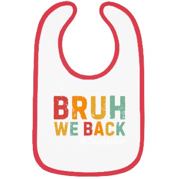 Discover Bruh We Back Cousnselor Funny Back To School Bibs