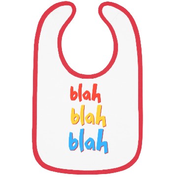 Discover Funny Sarcastic Blah Blah Blah Bibs