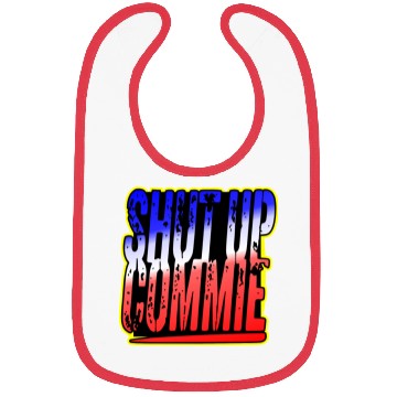 Discover Shut Up Commie LIKE US ON FACEBOOK # Bibs