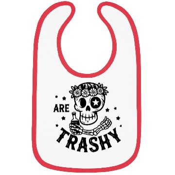Discover Are Trashy Bibs
