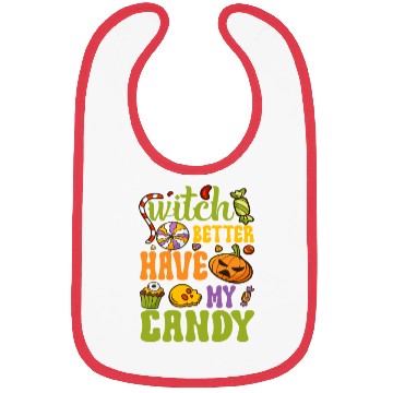 Discover witch's better have my candy Bibs