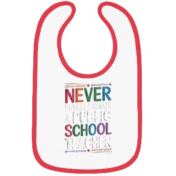 Discover Never Underestimate A Public School Teacher Bibs