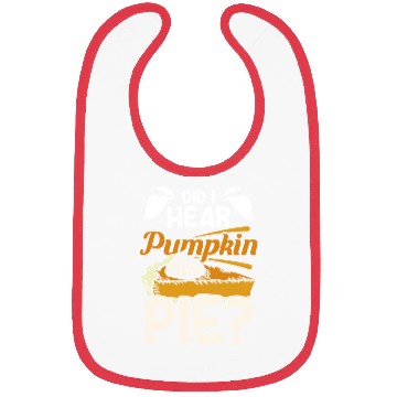 Discover Did I hear pumpkin pie Bibs