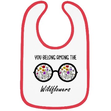 Discover You Belong Among The Wildflowers Bibs
