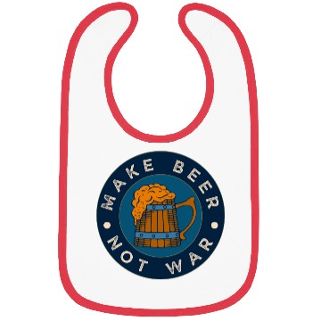 Discover Make Beer Not War Funny Alcohol Beer Bibs