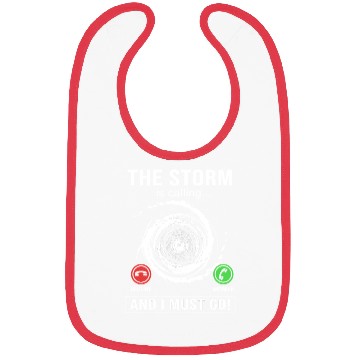 Discover Meteorologist The Storm Is Calling And I Must Go Bibs