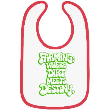 Discover FARMING: WHERE DIRT MEETS DESTINY Bibs