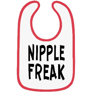 Discover Nipple Freak LIKE US ON FACEBOOK # Bibs