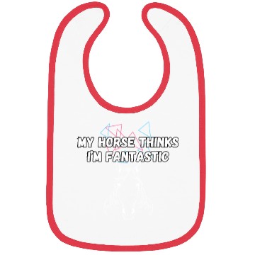 Discover My Horse Thinks I'm Fantastic Funny Horse Lover Bibs