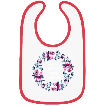 Discover Motivational quote. Never give up. Bibs