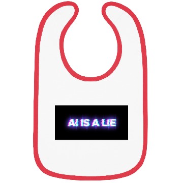 Discover AI is a lie Artificial Intelligence is a lie Bibs