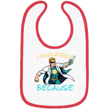 Discover I Teach Science Because Math Teachers Need Heroes Bibs