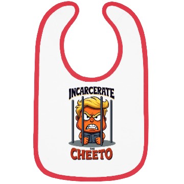 Discover Incarcerate Cheeto Anti-Trump Political Satire Bibs