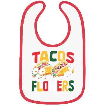 Discover Nachos Mexico Mexican Dish Tacos and Flowers Bibs