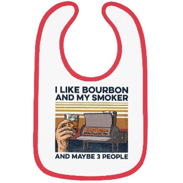 Discover I Like Bourbon And Maybe 3 People Bibs