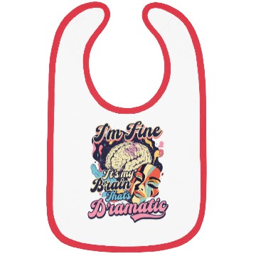 Discover Depression Awareness I'm Fine My Brain Dramatic Bibs