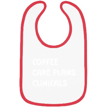 Discover Coffee Care Plans Clinicals - Funny Nurse Bibs