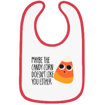Discover Maybe The Candy Corn Doesn't Like You Either Bibs
