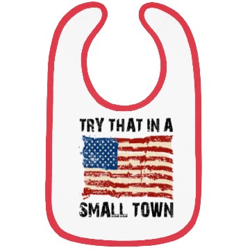 Discover Try That In a Small Town US Flag Bibs