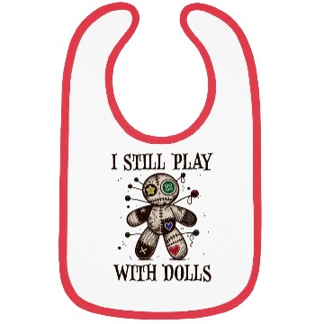 Discover I Still play with Dolls Bibs