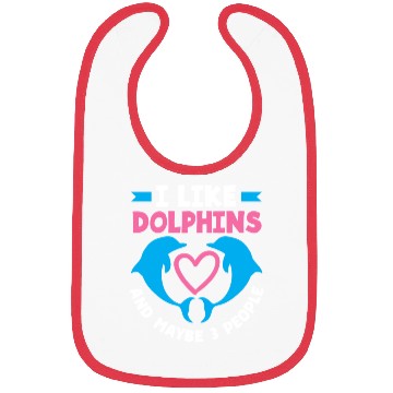 Discover I Like Dolphins And Maybe 3 People Bibs
